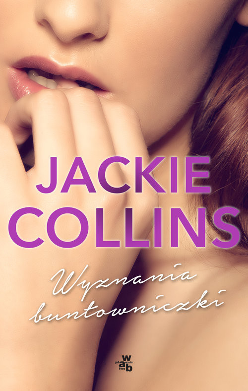 okładka Wyznania buntowniczki książka | Jackie Collins