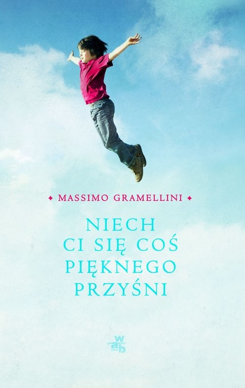 okładka Niech Ci się coś pięknego przyśni książka | Massimo Gramellini