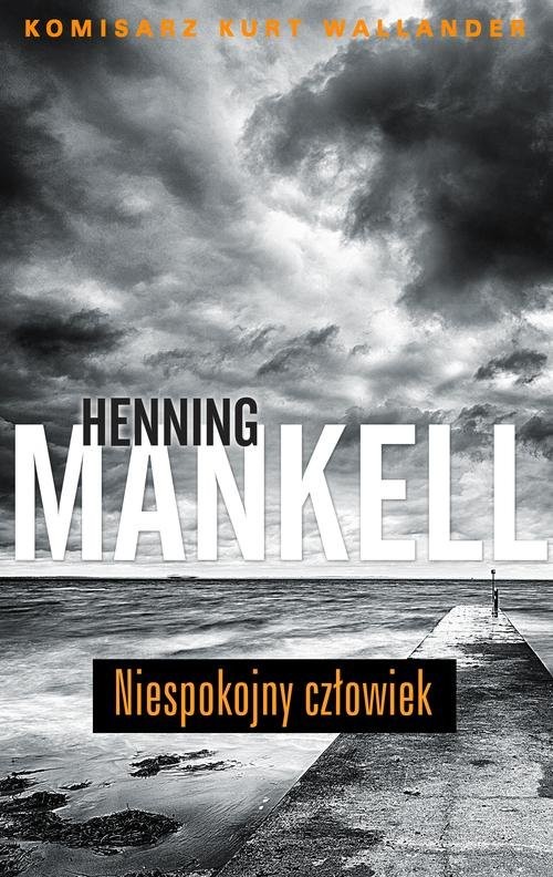 okładka Niespokojny człowiek książka | Henning Mankell