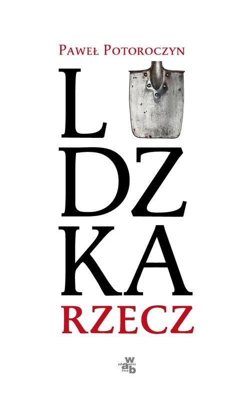 okładka Ludzka rzecz książka | Potoroczyn Paweł
