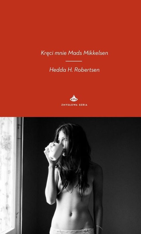 okładka Kręci mnie Mads Mikkelsen książka | Hedda H. Robertsen
