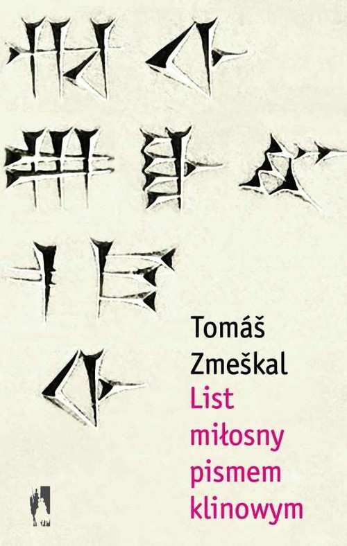 okładka List miłosny pismem klinowym książka | Tomáš Zmeškal
