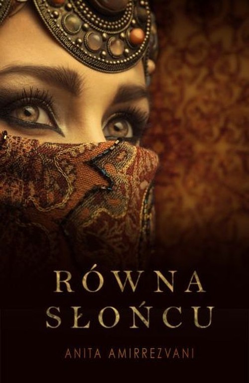 okładka Równa Słońcu książka | Anita Amirrezvani