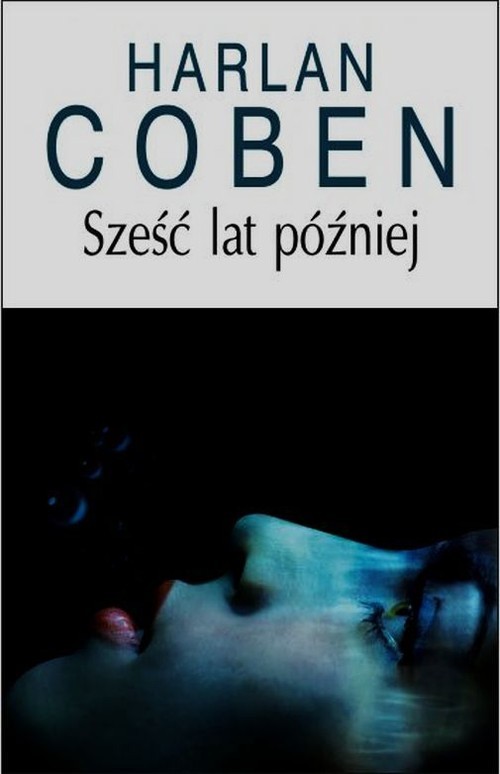 okładka Sześć lat później książka | Harlan Coben