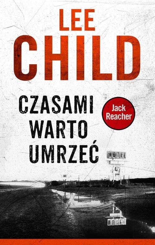 okładka Czasami warto umrzeć książka | Lee Child