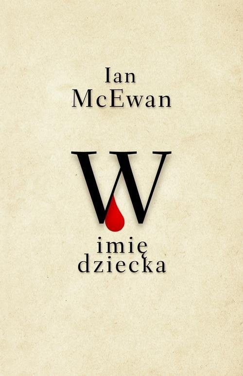 okładka W imię dziecka książka | Ian McEwan