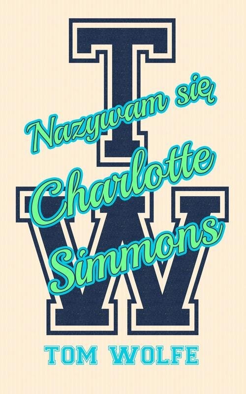 okładka Nazywam się Charlotte Simmons książka | Tom Wolfe