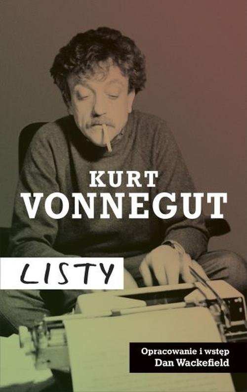 okładka Kurt Vonnegut: Listy książka | Kurt Vonnegut