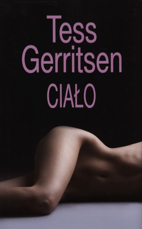 okładka Ciało książka | Tess Gerritsen