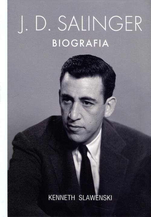 okładka J.D. Salinger. Biografia książka | Slawenski Kenneth