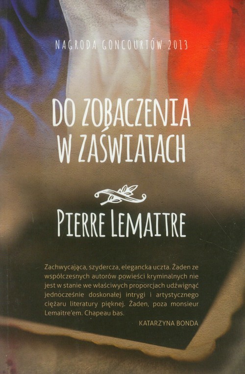 okładka Do zobaczenia w zaświatach książka | Pierre Lemaitre