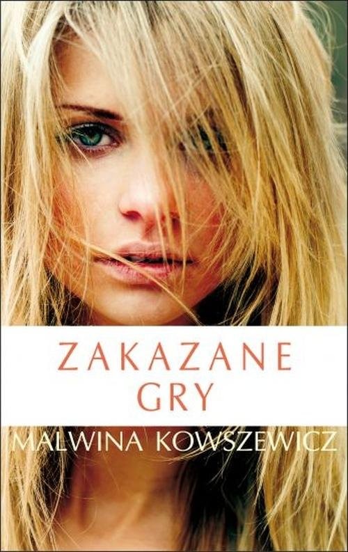okładka Zakazane gry książka | Malwina Kowszewicz