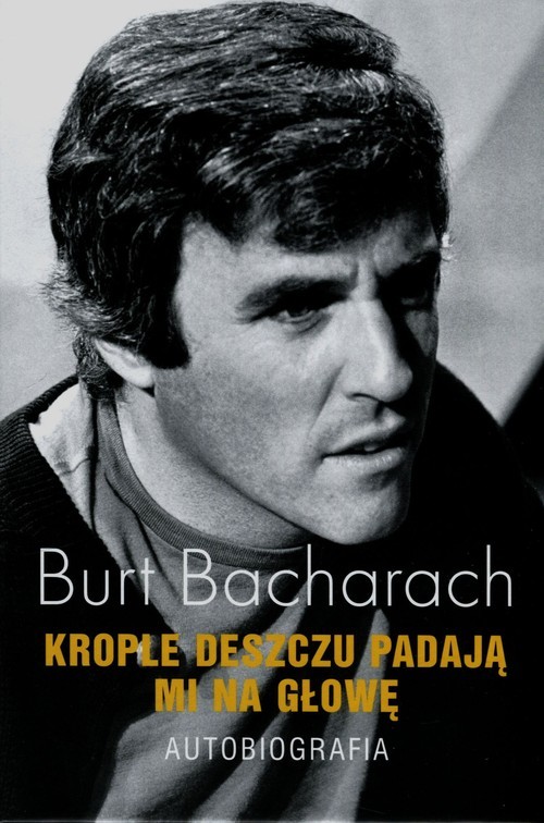 okładka Burt Bacharach. Moje życie i muzyka książka | Burt Bacharach
