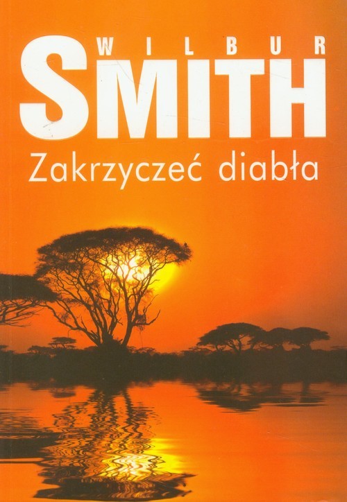 okładka Zakrzyczeć diabła książka | Wilbur Smith