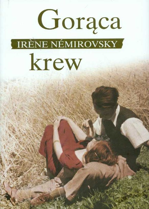 okładka Gorąca krew książka | Irene Nemirovsky