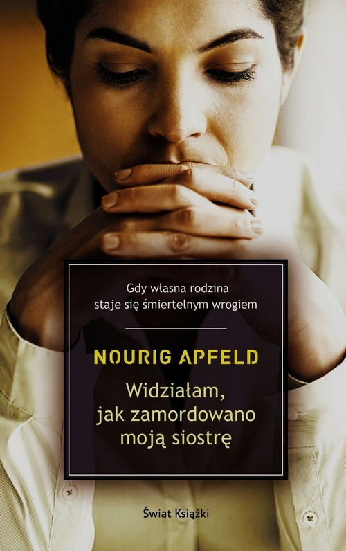 okładka Widziałam jak zamordowano moją siostrę książka | Apfeld Nourig