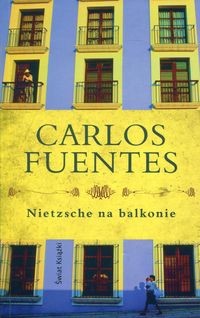 okładka Nietzsche na balkonie książka | Carlos Fuentes