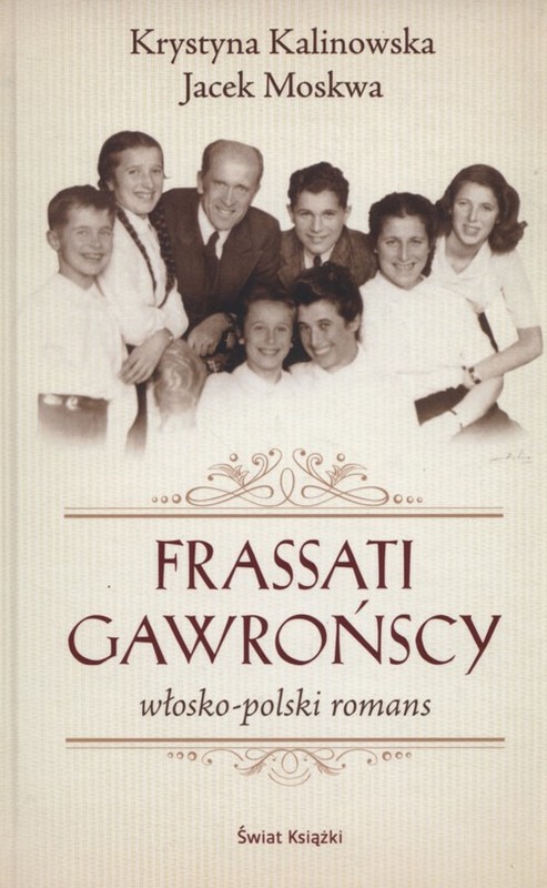 okładka Frassati Gawrońscy. Włosko-polski romans książka | Jacek Moskwa, Krystyna Kalinowska-Moskwa