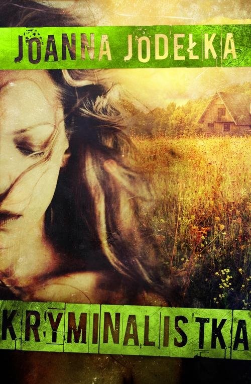 okładka Kryminalistka książka | Joanna Jodełka