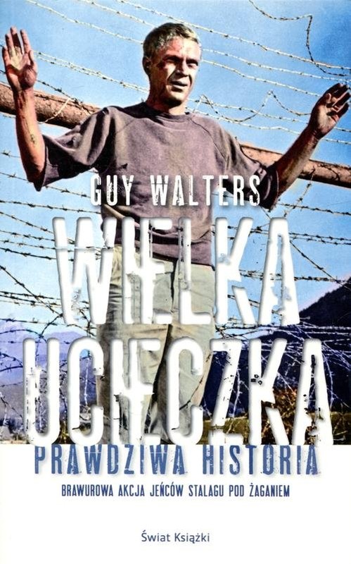 okładka Wielka ucieczka. Prawdziwa historia książka | Walters Guy
