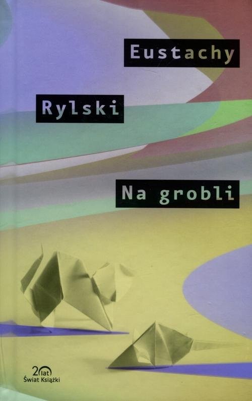 okładka Na Grobli książka | Eustachy Rylski