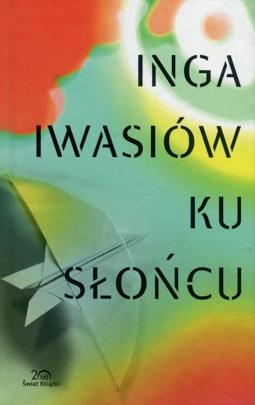 okładka Ku słońcu książka | Inga Iwasiów