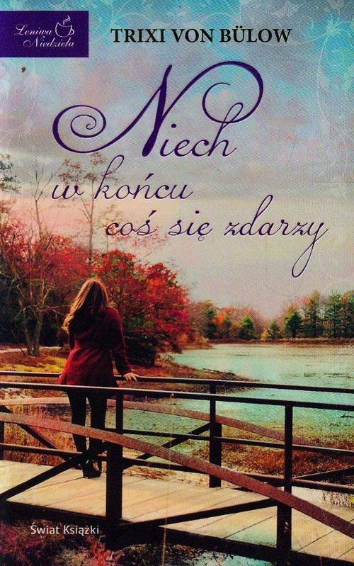 okładka Niech w końcu coś się zdarzy książka | von Trixi Bulow