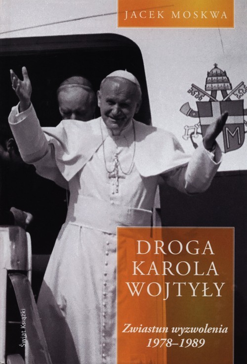 okładka Droga Karola Wojtyły Tom 2 Zwiastun wyzwolenia książka | Jacek Moskwa