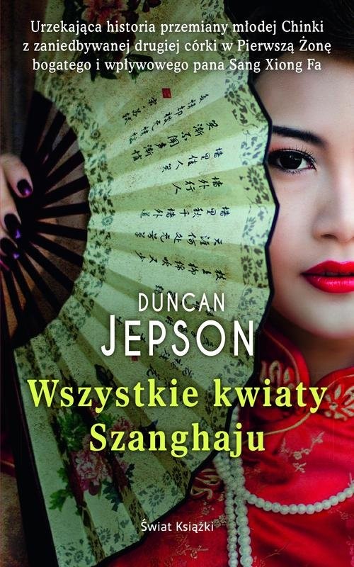 okładka Wszystkie kwiaty Shanghaju książka | Duncan Jepson