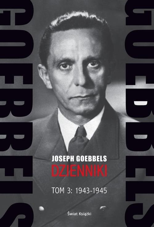 okładka Goebbels Dzienniki Tom 3: 1943-1945 książka | Goebbels Joseph