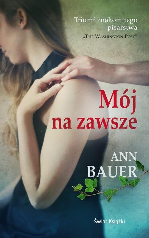 okładka Mój na zawsze książka | Ann Bauer