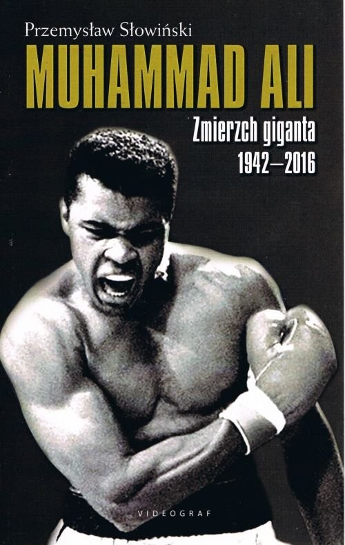 okładka Muhammad Ali. Zmierzch giganta 1942-2016 książka | Przemysław Słowiński