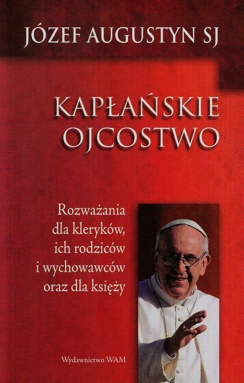 okładka Kapłańskie ojcostwo książka | Józef Augustyn SJ