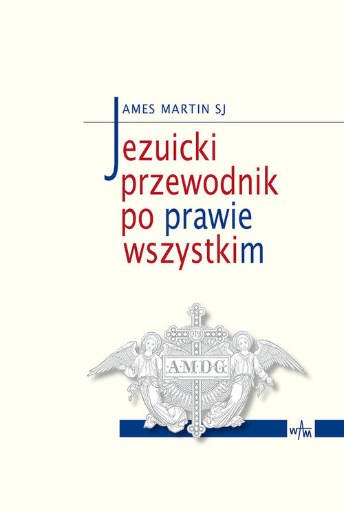 okładka Jezuicki przewodnik po prawie wszystkim książka | James Martin