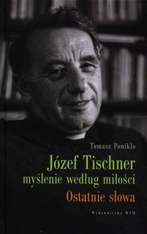 okładka Józef Tischner myślenie wg miłości książka | Tomasz Ponikło