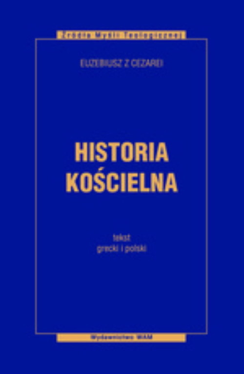 okładka Historia kościelna. Tekst grecki i polski książka | z Cezarei Euzebiusz