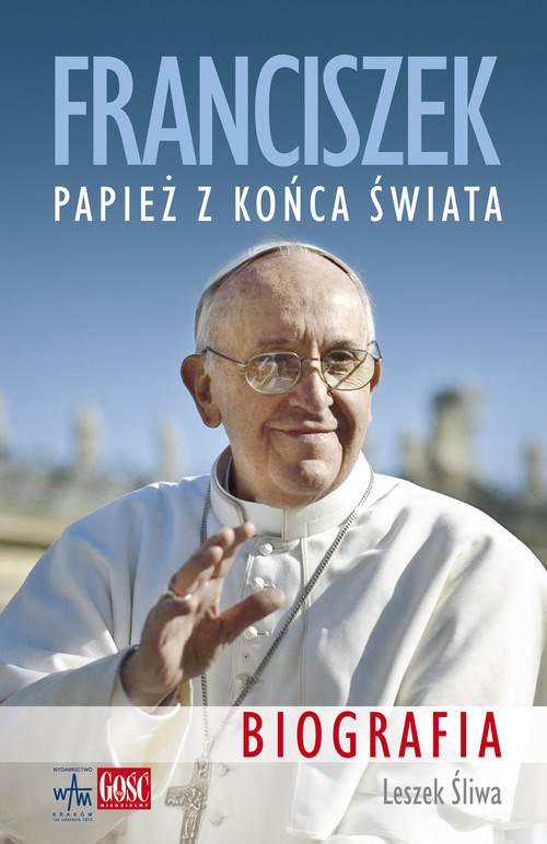 okładka Franciszek. Papież z końca świata książka | Śliwa Leszek