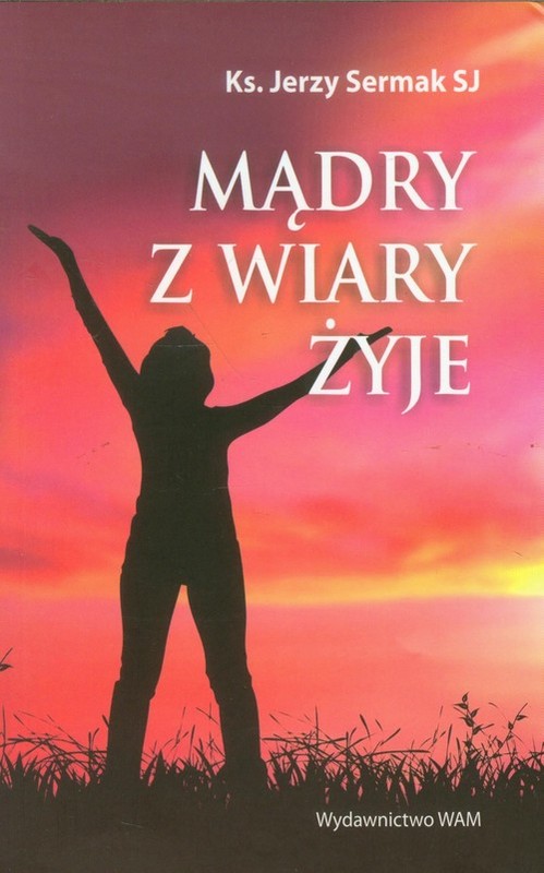 okładka Mądry z wiary żyje książka | Sermak Jerzy