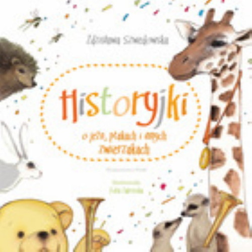 okładka Historyjki o jeżu ptakach i innych zwierzakach książka | Zdzisława Szwedowska