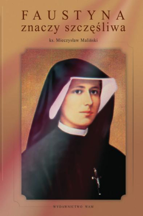 okładka Faustyna znaczy szczęśliwa książka | Maliński Mieczysław