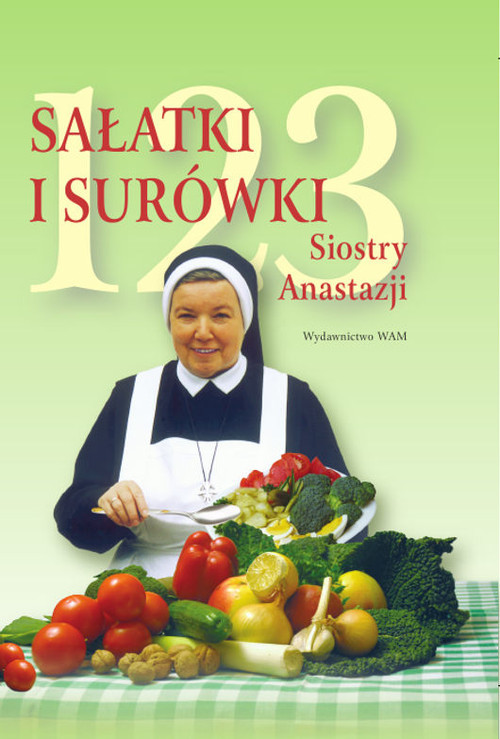 okładka 123 sałatki i surówki siostry Anastazji książka | Anastazja Pustelnik