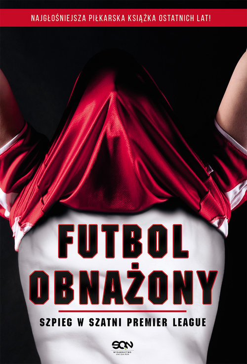 okładka Futbol obnażony. Szpieg w szatni Premier League książka | Anonimowy piłkarz