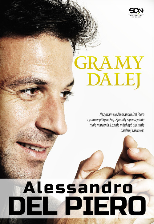 okładka Gramy dalej. Alessandro Del Piero książka | Piero Alessandro Del
