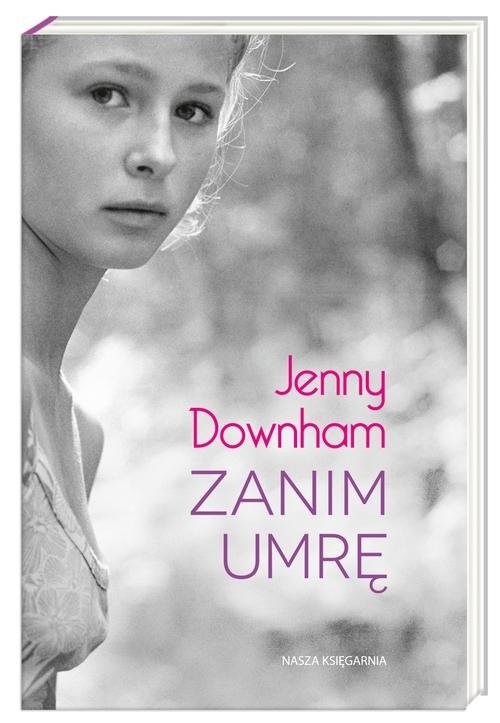 okładka Zanim umrę książka | Jenny Downham