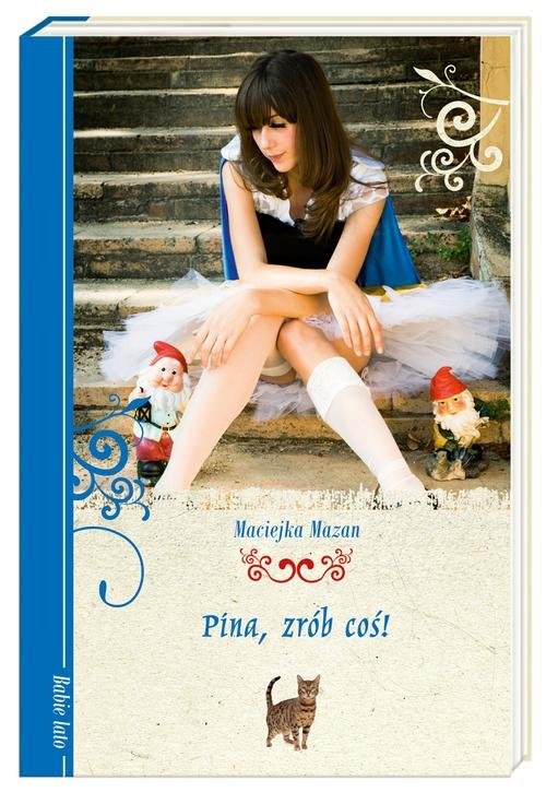okładka Pina, zrób coś! książka | Maciejka Mazan