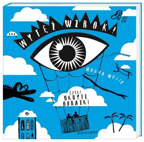 okładka Wytęż wzrok! Czyli ukryte obrazki książka | Magda Wosik