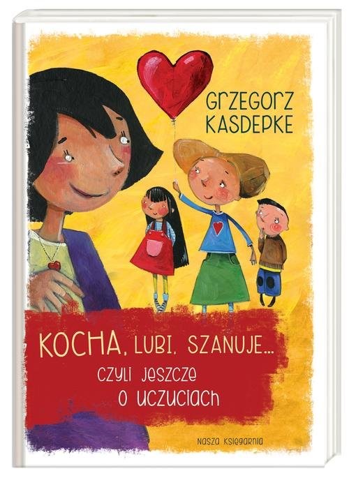 okładka Kocha, lubi, szanuje... czyli jeszcze o uczuciach książka | Grzegorz Kasdepke