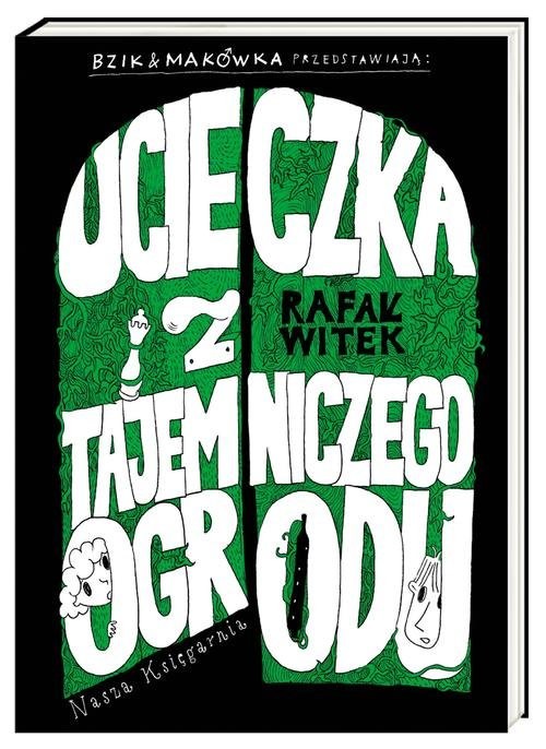 okładka Bzik & Makówka przedstawiają: Ucieczka z tajemniczego ogrodu książka | Rafał Witek