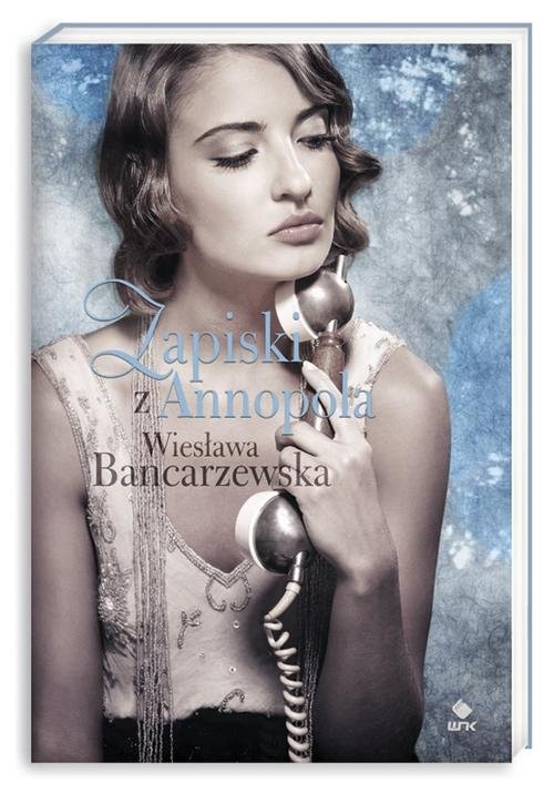 okładka Zapiski z Annopola książka | Wiesława Bancarzewska