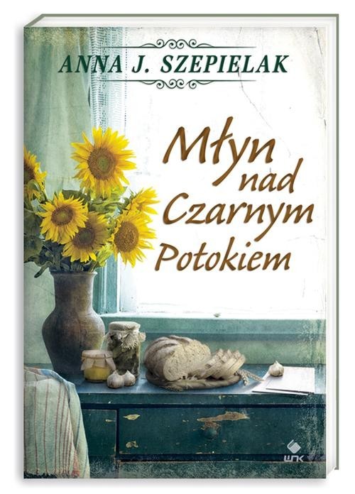 okładka Młyn nad Czarnym Potokiem książka | Anna J. Szepielak